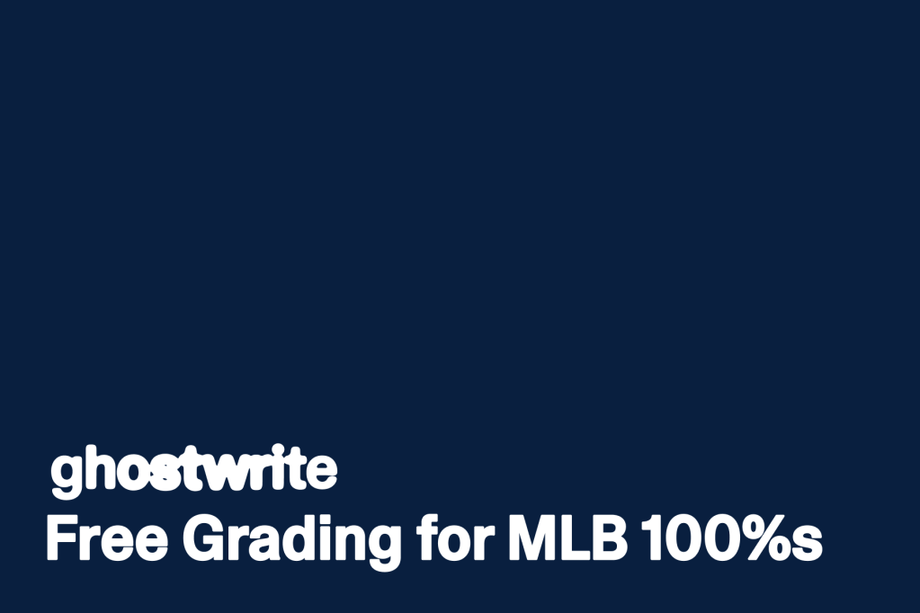 Free Grading For Select MLB 100% ghosts