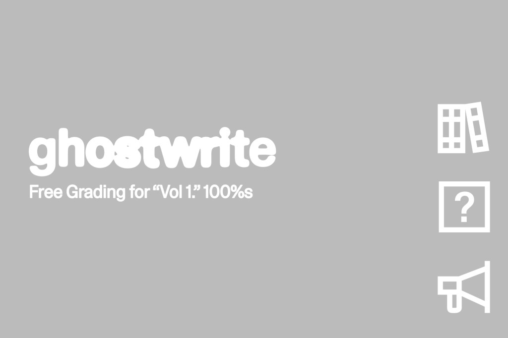 Free Grading For Select ghostwrite “Volume 1” 100% ghosts